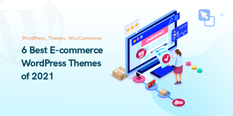 6 Best E-commerce WordPress Themes