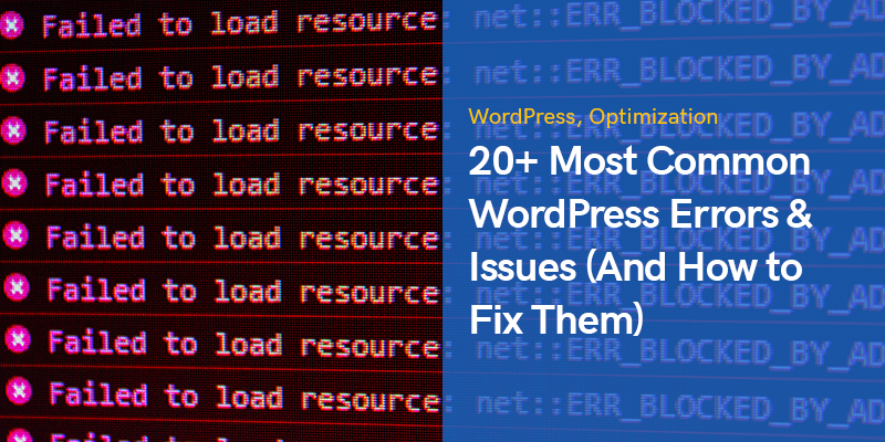 20+ Most Common WordPress Errors & Issues (And How to Fix Them)