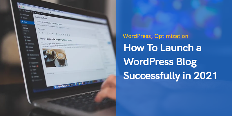 How To Launch a WordPress Blog Successfully