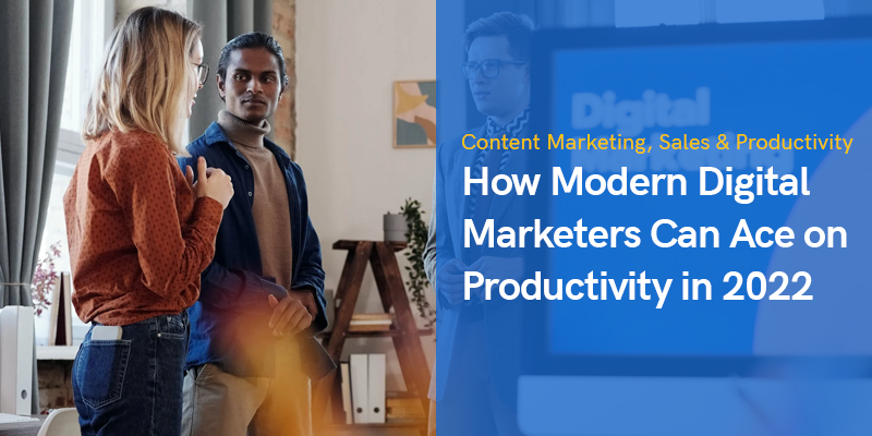 How Modern Digital Marketers Can Ace on Productivity