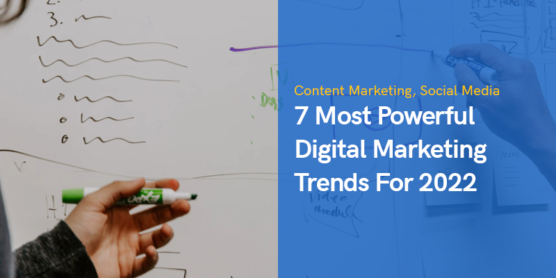 7 Most Powerful Digital Marketing Trends