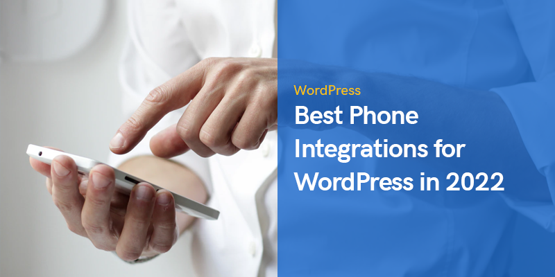 Best Phone Integrations for WordPress