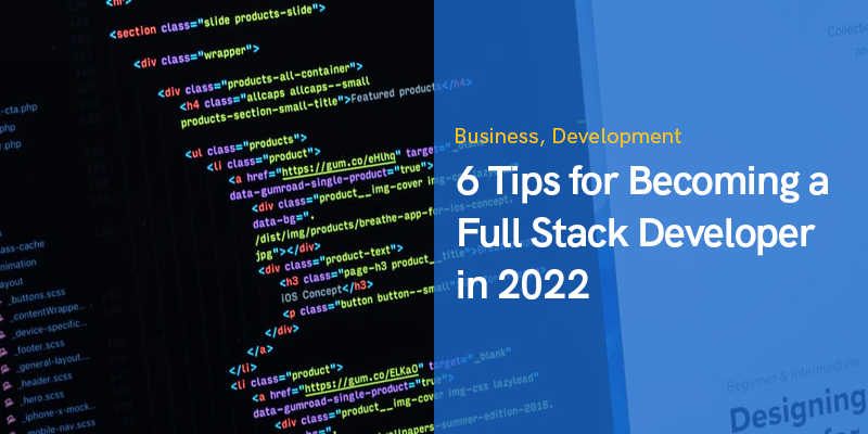 6 Tips for Becoming a Full Stack Developer