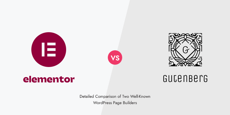 Gutenberg vs Elementor: Which One is Best for You?