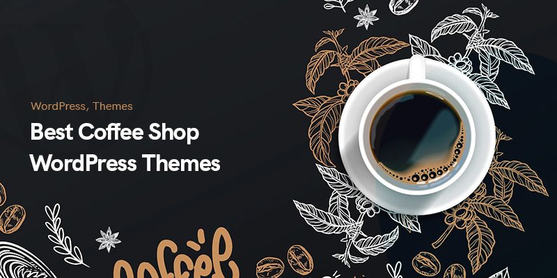 8 Best Coffee Shop WordPress Themes